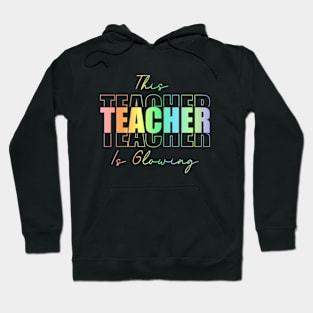 This Teacher Is Glowing Hoodie